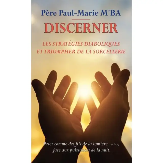 Discerner les stratégies diaboliques et triompher de la sorcellerie