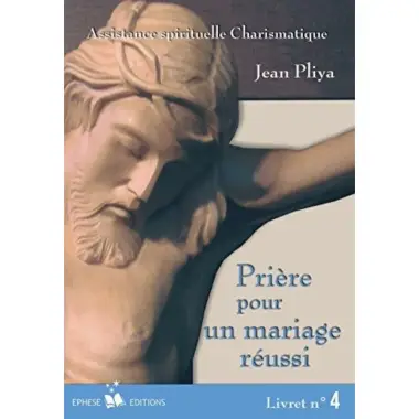 Prière pour un mariage réussi : livret n°4