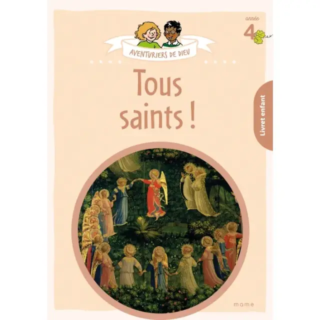 Aventuriers de Dieu - année 4 - Tous saints ! - Livre enfant