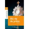 Ma vie de prière - Gros caractères