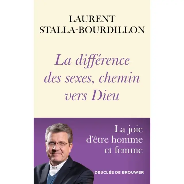 La différence des sexes, chemin vers Dieu - La joie d'être homme et femme