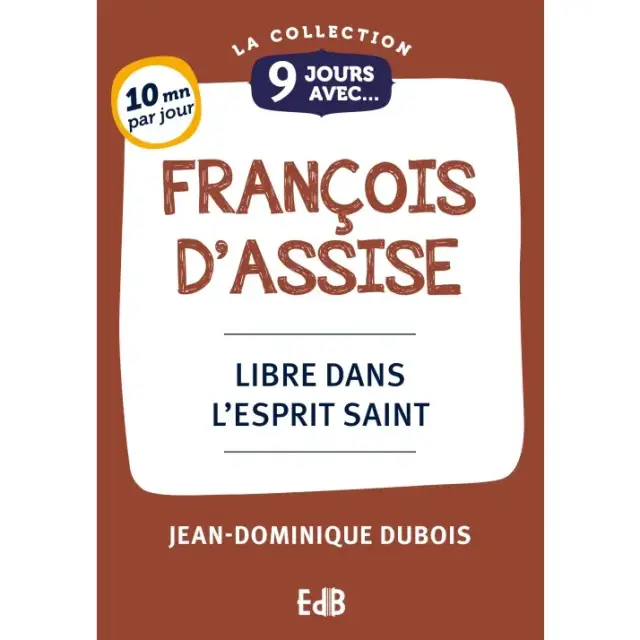 9 Jours avec François D’Assise - Libre dans l'Esprit Saint