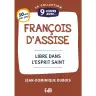 9 Jours avec François D’Assise - Libre dans l'Esprit Saint