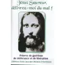 Jésus Sauveur, Délivrez-Moi Du Mal ! - Prières de guérison de délivrance et de libération