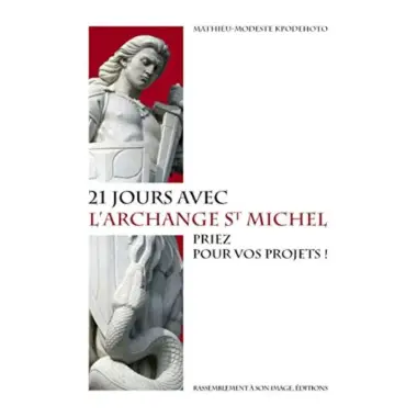 21 Jours Avec L'archange Saint Michel - Priez Pour Vos Projets!