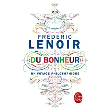 Du Bonheur, Un Voyage Philosophique