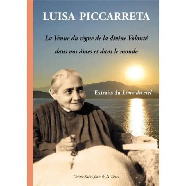 La Venue du règne de la divine Volonté dans nos âmes et dans le monde - Extraits du Livre du Ciel