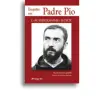 Enquête sur Padre Pio - L'autobiographie secrète