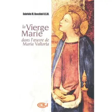 La Vierge Marie dans l'oeuvre de Maria Valtorta