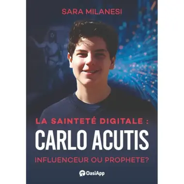 La sainteté digitale : Carlo Acutis, influenceur ou prophète ?
