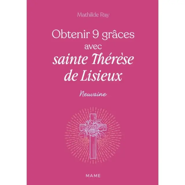 Obtenir 9 grâces avec sainte Thérèse de Lisieux