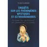 Enquête sur les phénomènes mystiques et extraordinaires - Stigmates, lévitation et larmes de la Vierge