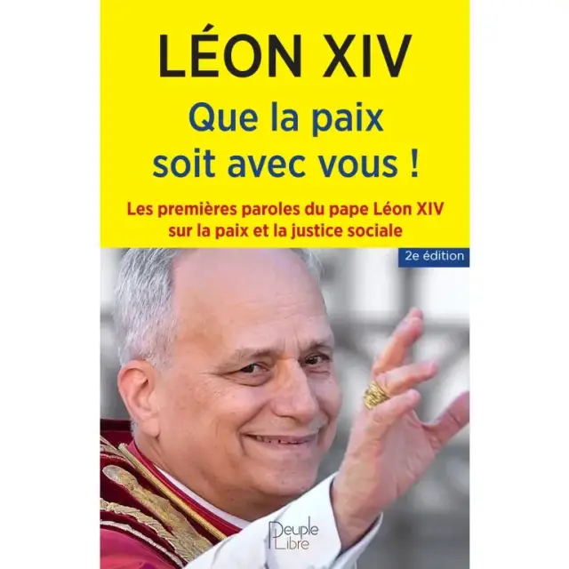 Que la paix soit avec vous ! - Les premières paroles du pape Léon XIV sur la paix et la justice sociale