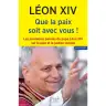 Que la paix soit avec vous ! - Les premières paroles du pape Léon XIV sur la paix et la justice sociale