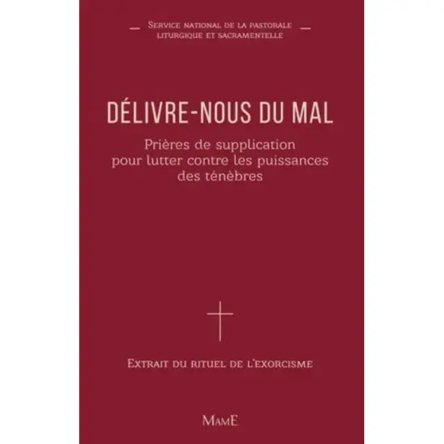 Délivre-nous du mal - Prières de supplication pour lutter contre les puissances des ténèbres