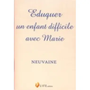 Eduquer Un Enfant Difficile Avec Marie