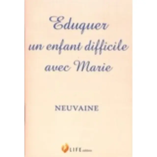 Eduquer Un Enfant Difficile Avec Marie