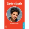Carlo Acutis - La passion du Ciel