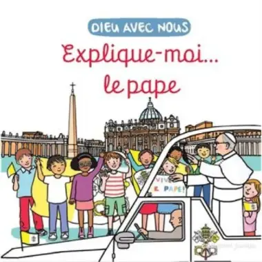Dieu avec Nous - Explique-moi... le pape