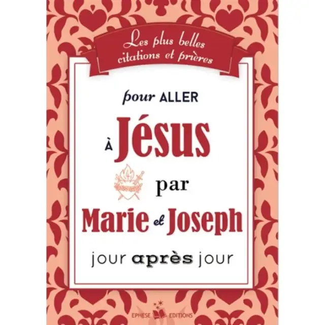 Les plus belles citations et prières pour aller à Jésus par Marie et Joseph jour après jours