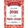 Les plus belles citations et prières pour aller à Jésus par Marie et Joseph jour après jours