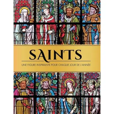 Saints - Une figure inspirante pour chaque jour de l'année