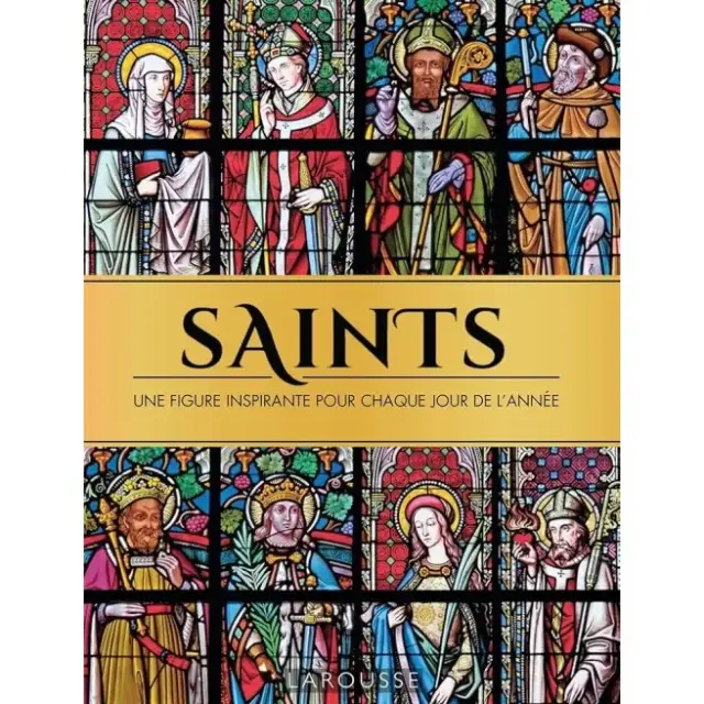 Saints - Une figure inspirante pour chaque jour de l'année