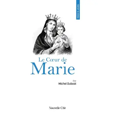 Prier 15 jours avec le Coeur de Marie