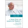 « Vous êtes les saints de France » - Discours et homélies - Voyage apostolique en France 25-28 septembre 2026