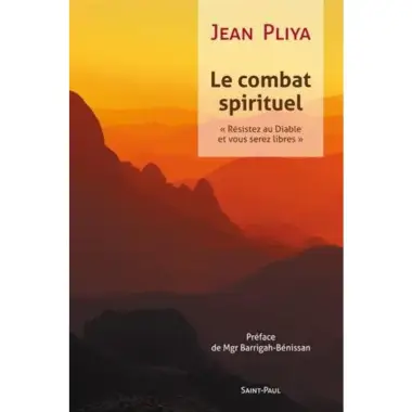 Le Combat Spirituel - Résistez Au Diable Et Vous Serez Libres